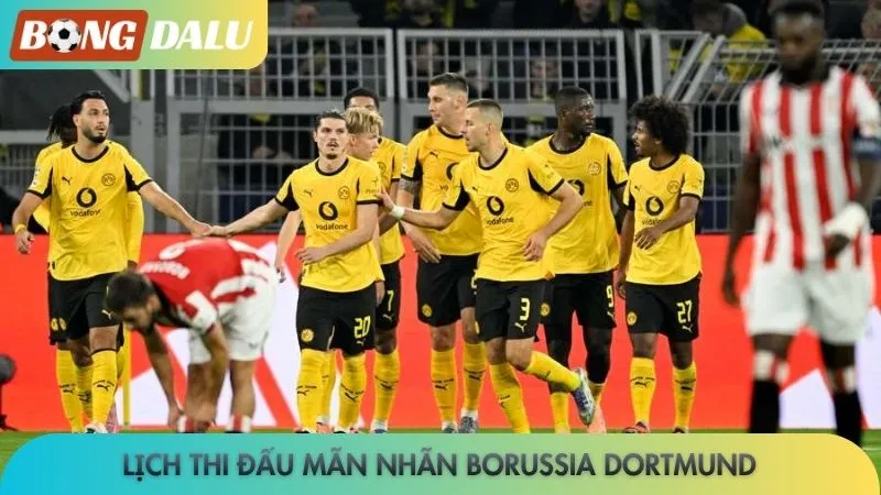 Borussia Dortmund - Phân tích phong độ ấn tượng của đội hình 4 Lịch thi đấu mãn nhãn Borussia Dortmund