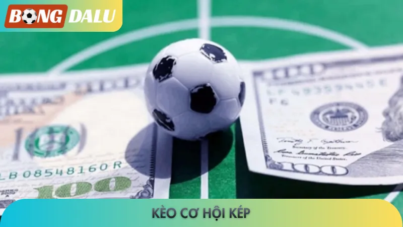 Kèo cơ hội kép